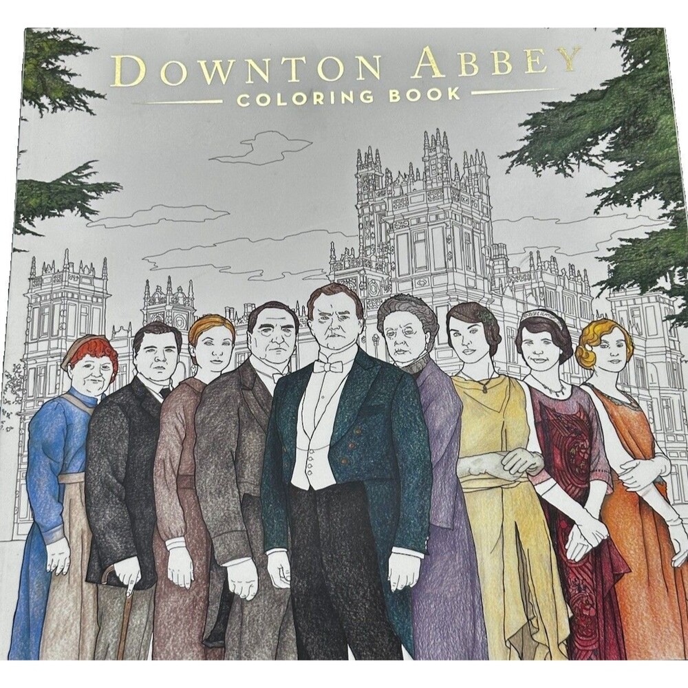 Downton Abbey The Official Coloring Book Characters Scenes Quotes